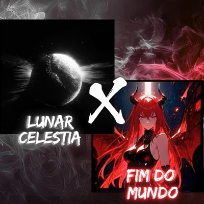 Montagem Lunar Celestia X Fim Do Mundo (feat. JEVO) - Single