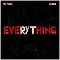 Everything (feat. ItzSHLZ) - Single - Mr. Phelps