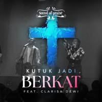 KUTUK JADI BERKAT (feat. CLARISA DEWI) - Single - Sound of Praise