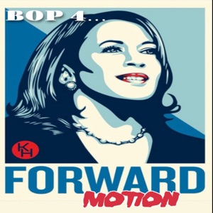 A Bop 4 Kamala/Forward Motion