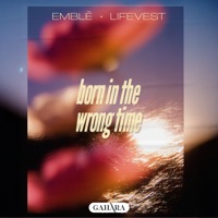 Born in the Wrong Time - Single - Emblè