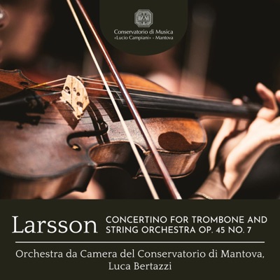 Larsson: Concertino for Trombone and String Orchestra, Op. 45 No. 7 - Single
