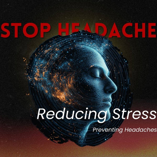 Reducing Stress & Preventing Headaches
