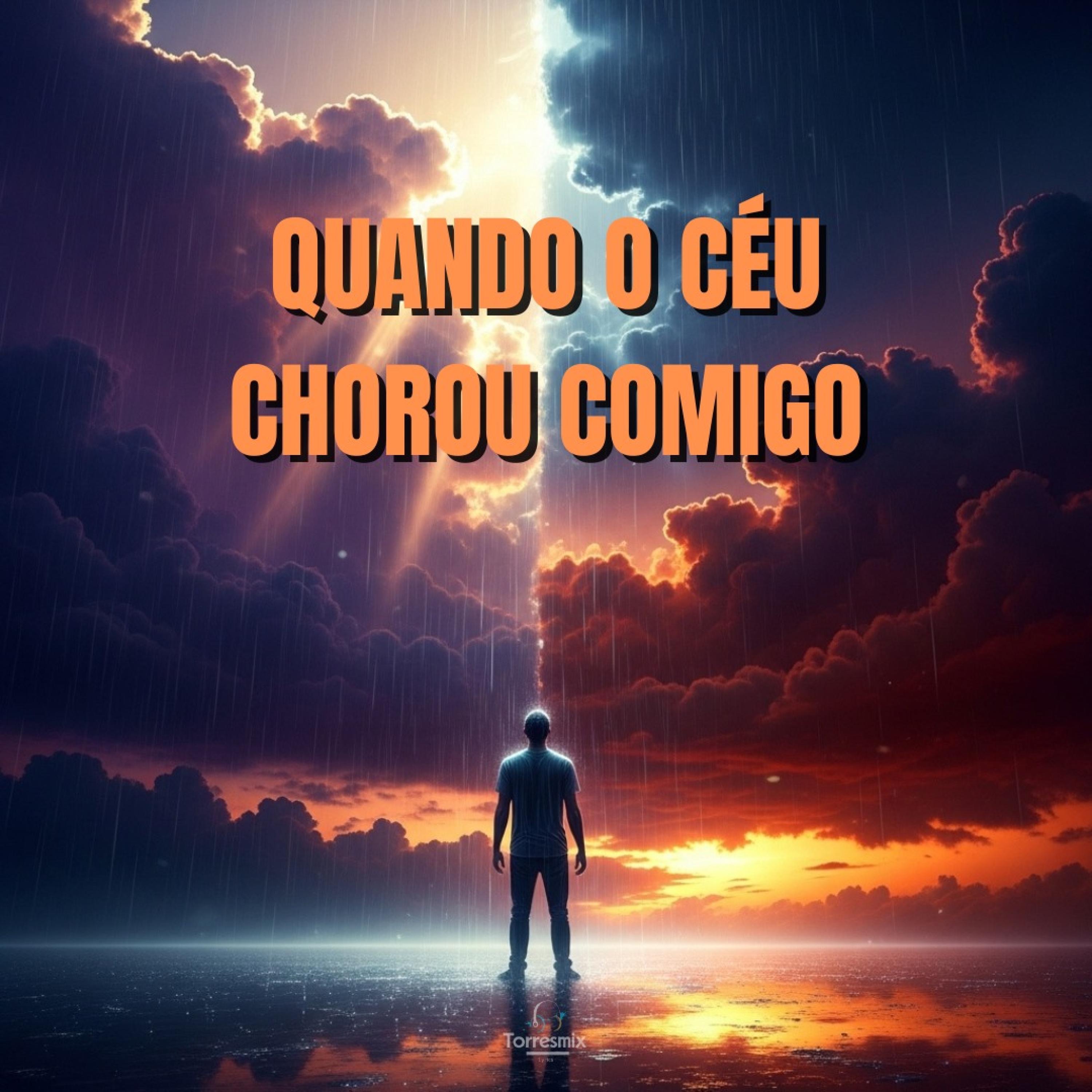 Quando O Céu Chorou Comigo - Single
