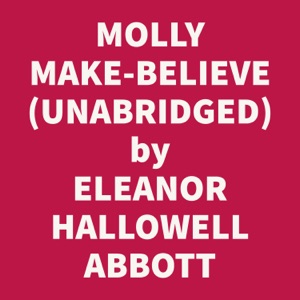 Molly Make-believe (Unabridged)