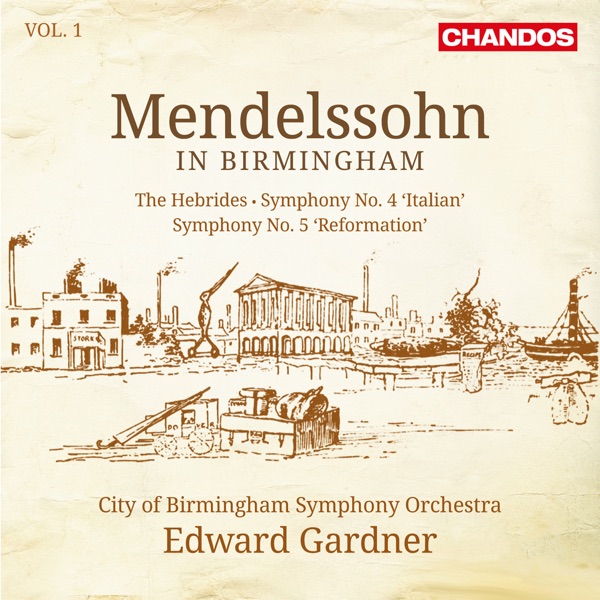 Mendelssohn: Symphony No. 4 "Italian", Symphony No. 5 "Reformation" & The Hebrides Overture (Mendelssohn in Birmingham, Vol. 1)