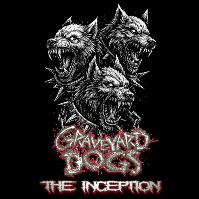 Listen to The Inception by Graveyard Dogs