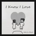 I Know I Love