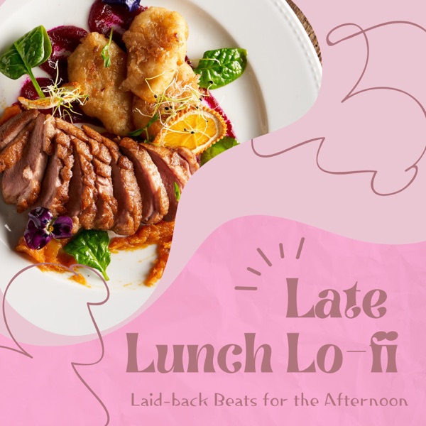 Late Lunch Lo-fi - Laid-back Beats for the Afternoon