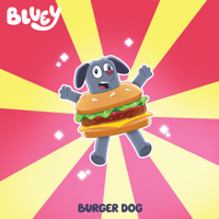 Burger Dog (feat. Daniel O'Brien) - Bluey Cover Art