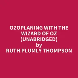 Ozoplaning with the Wizard of Oz (Unabridged)