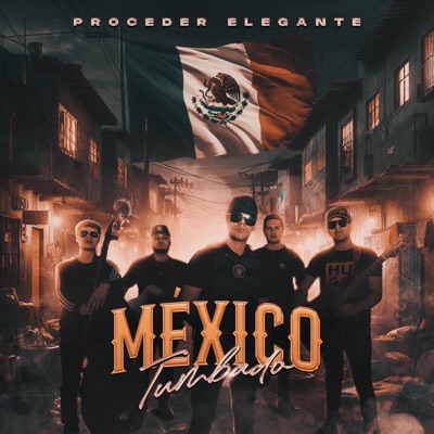 Song - México Tumbado - Proceder Elegante