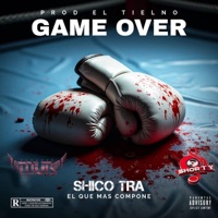 Game Over (Tiraera Para El Real Profeta, El Nueve, Psicologo De Letras y La Real Volanta) - Single - Shico Tra 