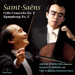 Saint-Saëns: Cello Concerto No. 1 & Symphony No. 3  “Organ"