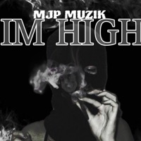 I'm High - Single - MJP Muzik