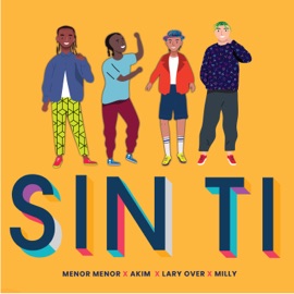 Sin Ti (feat. Milly) Menor Menor, Akim & Lary Over