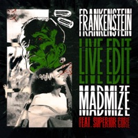Frankenstein (feat. Superior Core) [Live Edit] - Single - Madmize