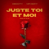 Juste Toi Et Moi - Single - Osocity & Vipi Boyy