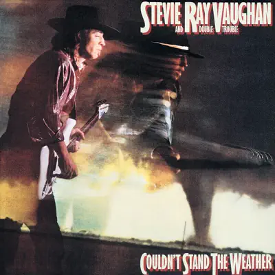 Listen to Couldn't Stand the Weather (Bonus Track Version) by Stevie Ray Vaughan & Double Trouble