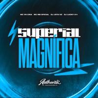 Superial Magnífica (feat. MC MB OFICIAL) - Single - DJ JOTA HZ, MC VN Cria & DJ LUCKY 011