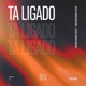 Ta Ligado Single