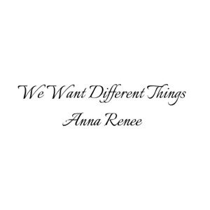 We Want Different Things - Single