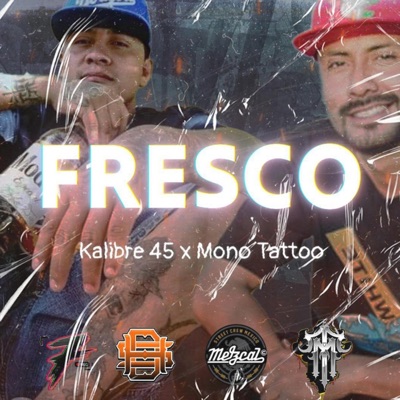 Kaly45 HDS X Mono Tatto (FRESCO (Audio Oficial) - Single