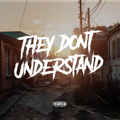 They Don't Understand (feat. King Shiek) - Single