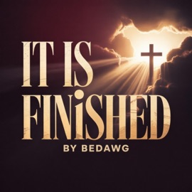 IT IS FINISHED BeDawg