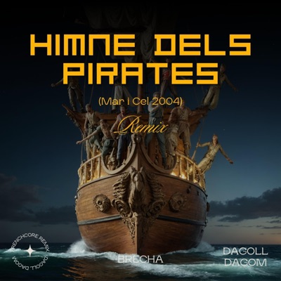 Himne dels Pirates (Remix) [Mar i Cel 2004] (feat. Dagoll Dagom) - Single