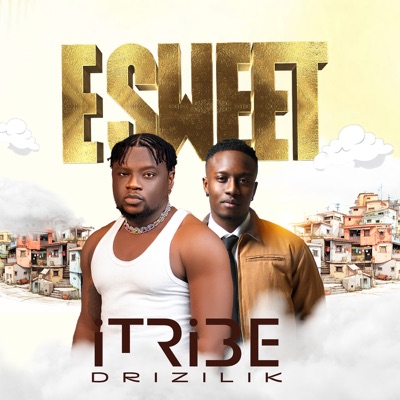 Song - E Sweet - Itribe & Drizilik