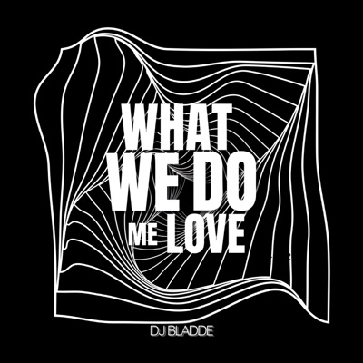 What we do me love (Radio Edit) - Single