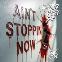 AIN'T STOPPIN NOW (feat. Voyage & DOC) - Single - KonSlayer the Genre-Walker