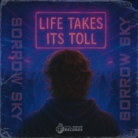 Life Takes It's Toll - Single - Sorrow Sky