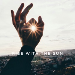 Rise with the Sun