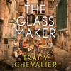 The Glassmaker - Tracy Chevalier