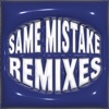 SAME MISTAKE (REMIXES) [feat. Alex Isley] - EP