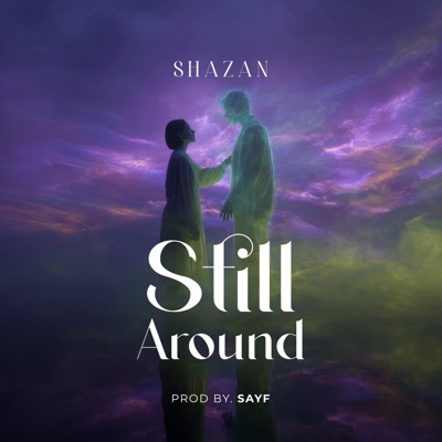 Still Around (feat. Baqir Jafri & SAYF) - Single