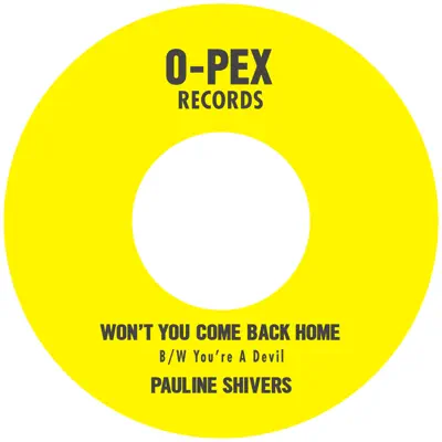 Dengarkan 'Won't You Come Back Home B/W You're A Devil - Single' dari Pauline Shivers.
