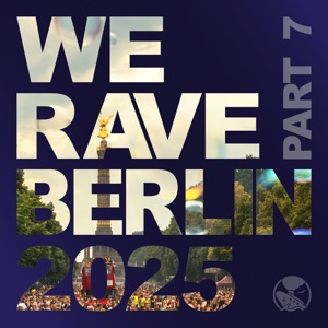 We Rave Berlin 2025, Pt. 7 - Single