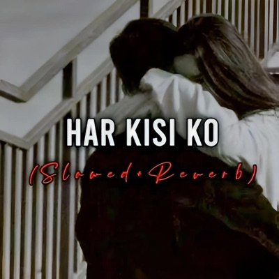 kennyhost - har kisi ko (slowed + reverb)