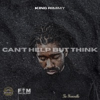 King Rimmy - Can't help but Think