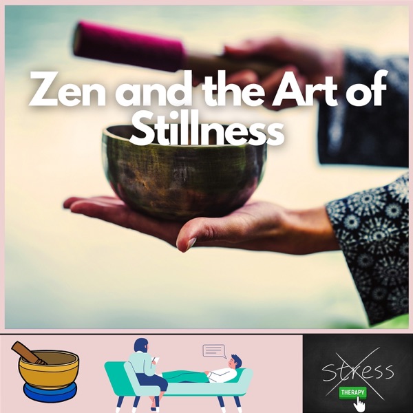 Zen and the Art of Stillness