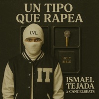 Un Tipo Que Rapea - Single - Ismael Tejada & CancelBeats