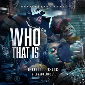 Who That Is (feat. Levada Musé & C-Loc)