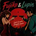 Fujiko & Lupin