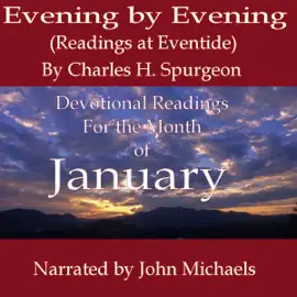 Evening by Evening  Readings for January: Readings at Eventide (Unabridged)