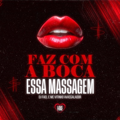 Faz Com a Boca Essa Massagem - Single
