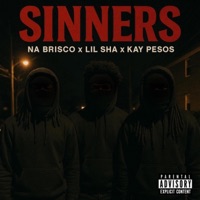 Sinners (feat. Na Brisco, Lil Sha) - Single - Kay pesos