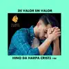 Hinos da Harpa Cristã Completo - De Valor em Valor - Hino da Harpa Cristã 186